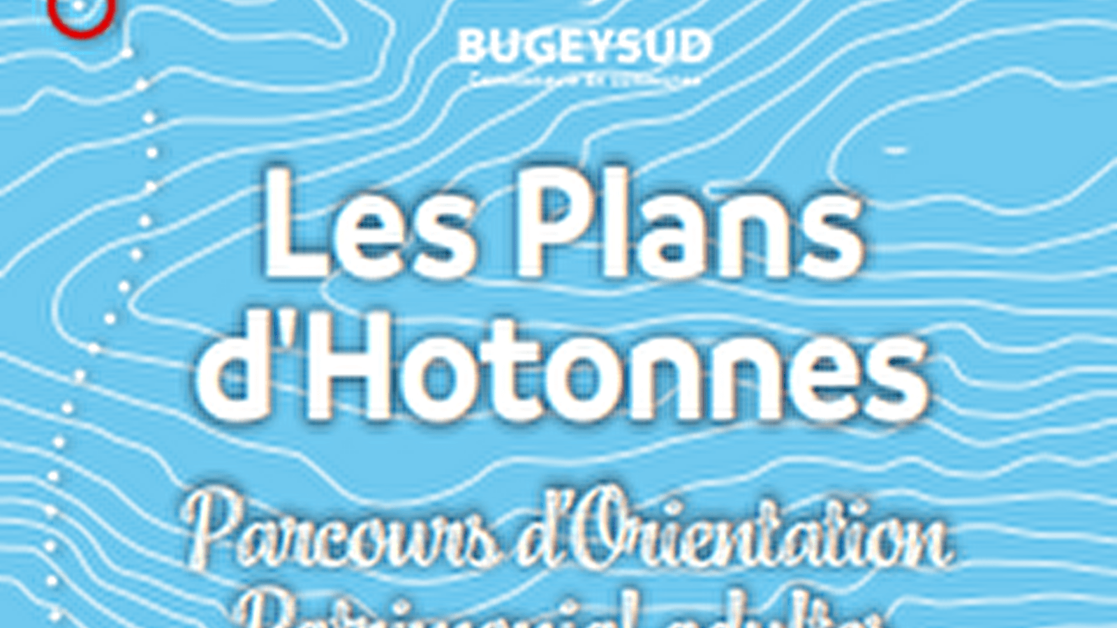 Parcours d'orientation patrimonial des Plans d'Hotonnes (version adulte)